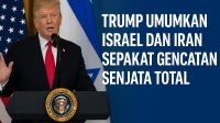Trump Umumkan Israel dan Iran Sepakat Gencatan Senjata Total Trump Umumkan Israel dan Iran Sepakat Gencatan Senjata Total